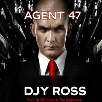 Djy Ross – Agent 47 (ft. Dr Mthimba & The Majestiez)