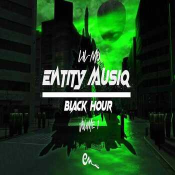 Entity MusiQ & Lil’Mo – Black Hour Vol. 1 Mix