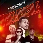 Medosky - Thembisile (feat. Dj Obza, Leon Lee & Bongo Beats)