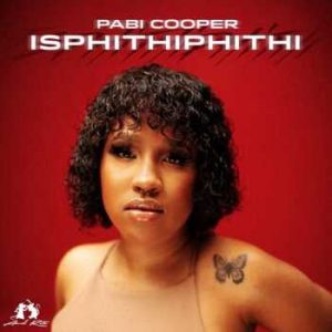 Pabi Cooper - Isphithiphithi ft Reece Madlisa, Busta 929 MP3 Download