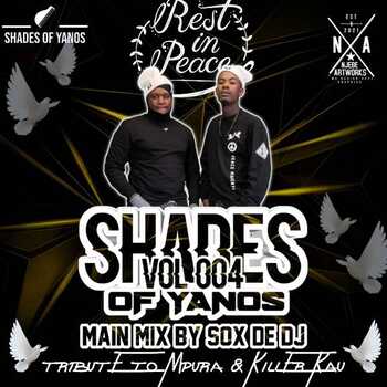 Sox De Dj - Shades Of Yanos Vol. 004 Main Mix (Tribute To Mpura & Killer Kau)