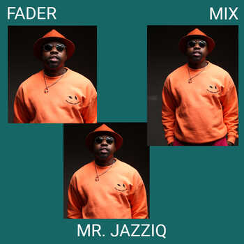 Mr JazziQ - The FADER Amapiano Mix
