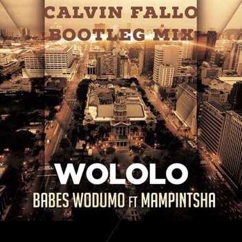 Calvin Fallo, Babes Wodumo & Mampintsha - Wololo (Remix) – Amapiano MP3 Download