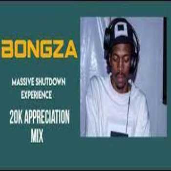 BONGZA – Massive Shutdown Experience 20k Appreciation Mix
