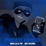 BNT Natives x Mdu aka Trp – Private Number