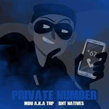 BNT Natives x Mdu aka Trp – Private Number