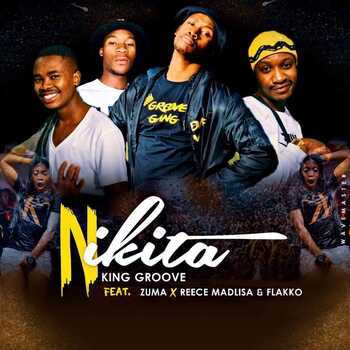 King Groove – Nikita ft Zuma, Reece Madlisa x Flakko