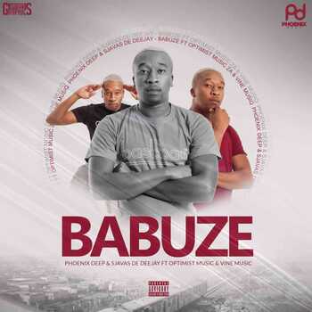 Phoenix Deep x Sjavas Da Deejay – Babuze ft Optimist Music ZA x Vine Musiq