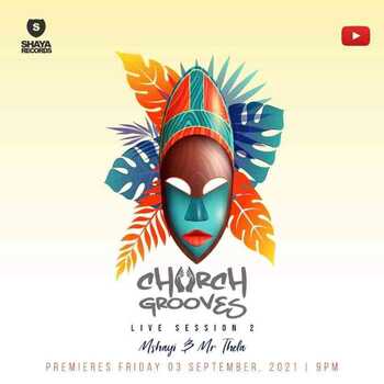 Mshayi x Mr Thela – Church Grooves Live Session 2 Mix