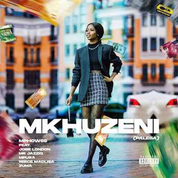 Mphow_69 – Mkhuzeni (PALESA) ft Jobe London, Mr JazziQ, Mpura, Reece Madlisa x Zuma