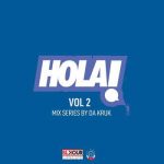 Da Kruk – HOLA Vol 2 Mix