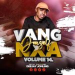 Deejay Jomling – Vang Jouself Nxa Vol.14 Mix