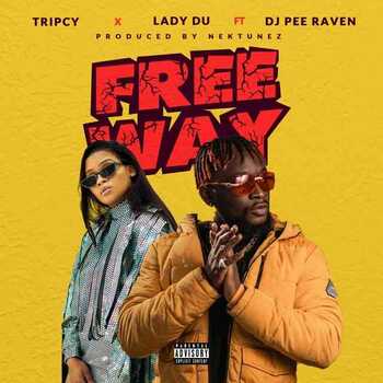 Lady Du x Tripcy – Free Me ft DJ Pee Raven