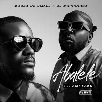 Abaele Lyrics by Kabza De Small, Dj Maphorisa & Ami Faku