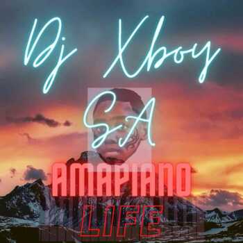 DJ Xboy SA – Amapiano Life