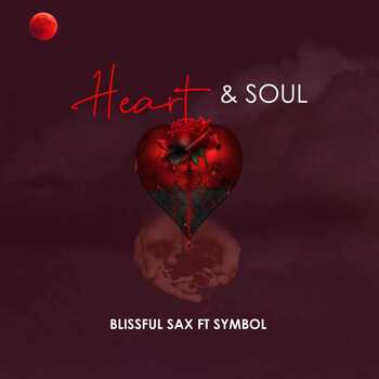 Blissful Sax – Heart & Soul ft Symbol