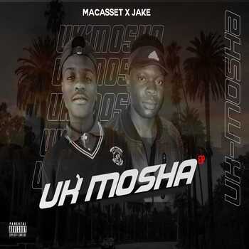 Macasset x jake - UKMOSHA EP