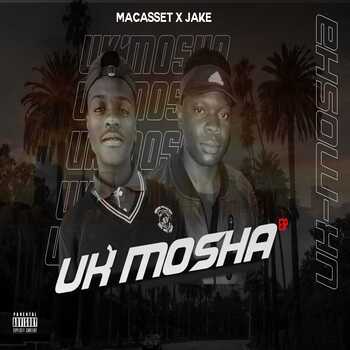 Macasset x Jake - UKMOSHA EP