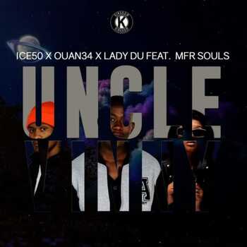Ice50, Ouan34 & Lady Du - Uncle Vinny ft. MFR Souls MP3 Download
