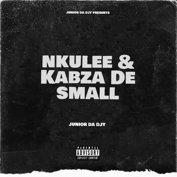 Junior Da Djy - Nkulee & Kabza De Small