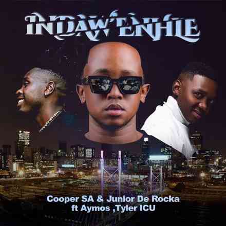 Cooper SA & Junior De Rocka – Indaw’enhle (ft. Aymos & Tyler ICU)