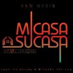 Sushi Da Deejay x Mthetho the Law (S x M MuziQ) – Micasa Su’casa ft Popza keyz