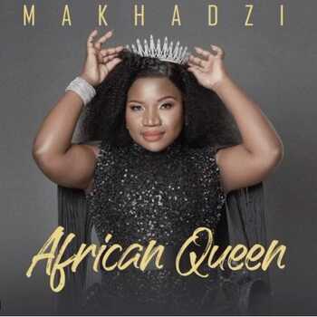 ALBUM: Makhadzi – African Queen