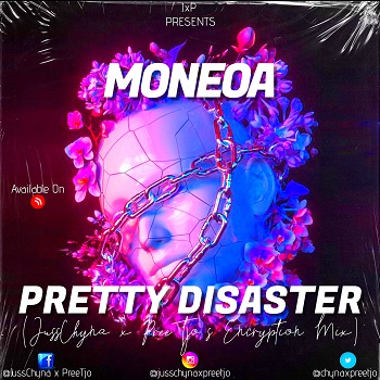 Moneoa - Pretty Disaster (JussChyna x PreeTjo's Encryption Mix)