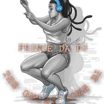PRINCE DA DJ - THE GHOST TOWN EP