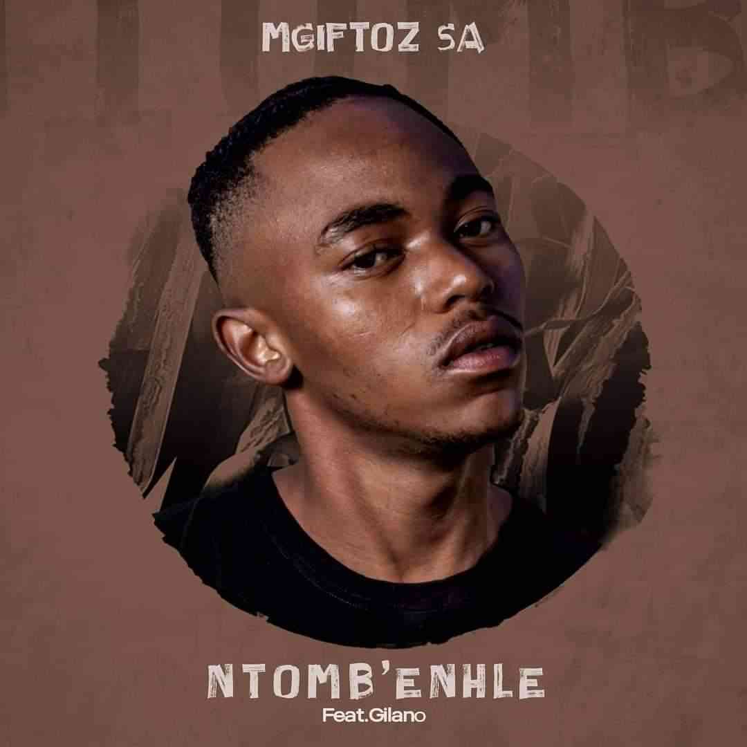 Mgiftoz SA – Ntomb’enhle (ft. Gilano)