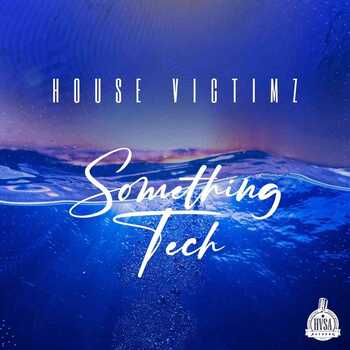 House Victimz – Something Tech EP