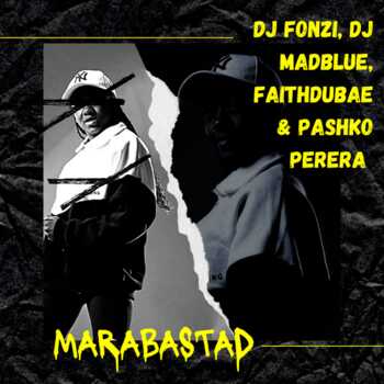 DJ Fonzi, DJ Madblue, faithbubae x Pashko Perera – Marabastad