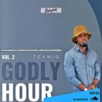 TekniQ – Godly Hour Mix Vol. 2 (Amapiano Remixes)