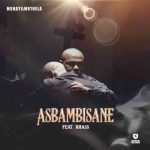 Mshayi x Mr Thela – Asbambisane ft Rhass