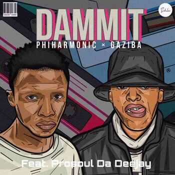 ProSoul Da Deejay, Philharmonic x Gaziba – Dammit