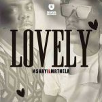 Mshayi x Mr Thela – Lovely