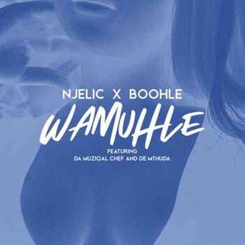 Boohle x Njelic Wamuhle