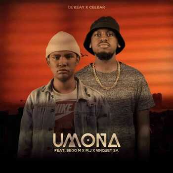 De’KeaY & Ceebar – Umona (ft. Sego M, M.J & Vinquet SA)