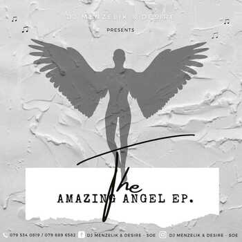 Dj Menzelik x Desire – Amazing Angel EP