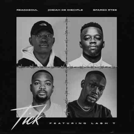 Josiah De Disciple, ReaDaSoul, Sfarzo Rtee - Tick ft. Lash T