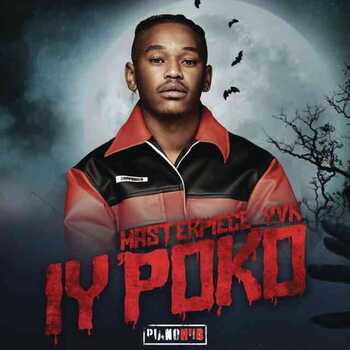 Masterpiece YVK – Iypoko (ft. Tyler ICU, Young Stunna & Mdu aka TRP)