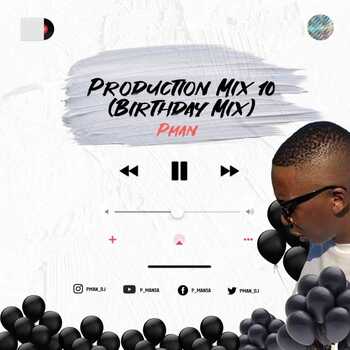 P-Man SA – Production Mix 10 (Exclusive Birthday Mix)