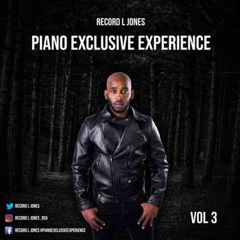 Record L Jones – Piano Exclusive Experience Vol 3 Mix (Coming Out Of The Darkness)