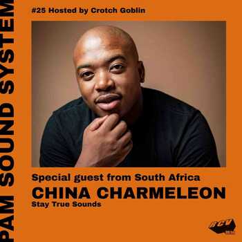 China Charmeleon – PAM Sound System Mix Episode #25