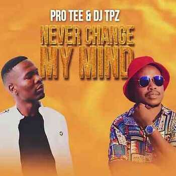Pro-Tee x DJ TPZ – Never Change