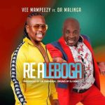 Vee Mampeezy – Re A Leboga ft DR Malinga