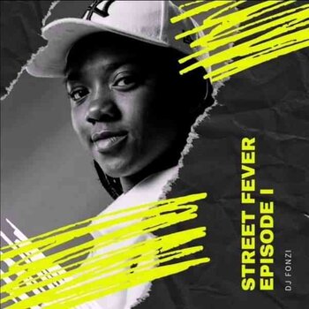 Dj Fonzi – Street Fever Album (Episode 1)