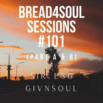 Sir LSG – Bread4Soul Sessions 101 Mix (Part A)