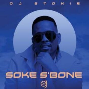 Dj Stokie – Soke S’bone EP