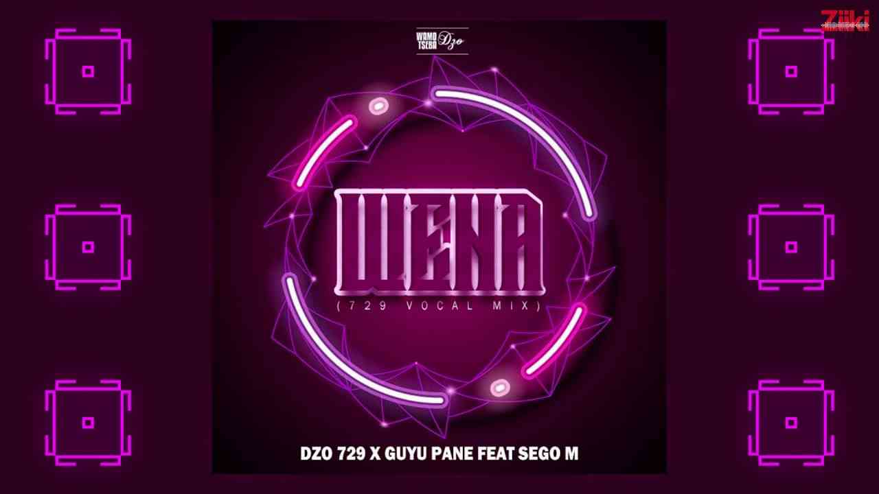 Dzo 729 Wena ft Guyu Pane